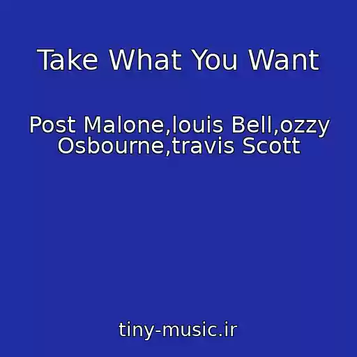 کاور آهنگ Take What You Want از Post Malone,louis Bell,ozzy Osbourne,travis Scott