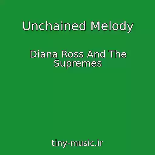 کاور آهنگ Unchained Melody از Diana Ross And The Supremes