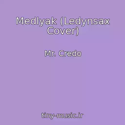 کاور آهنگ Medlyak (Ledynsax Cover) از Mr. Credo