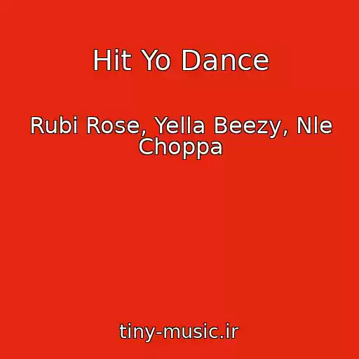کاور آهنگ Hit Yo Dance از Rubi Rose, Yella Beezy, Nle Choppa