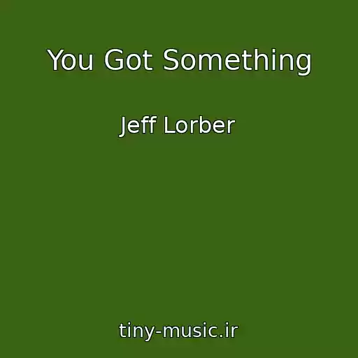 کاور آهنگ You Got Something از Jeff Lorber
