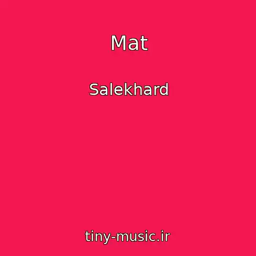 کاور آهنگ Mat از Salekhard