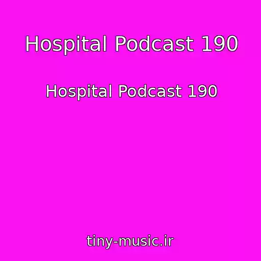 کاور آهنگ Hospital Podcast 190 از Hospital Podcast 190