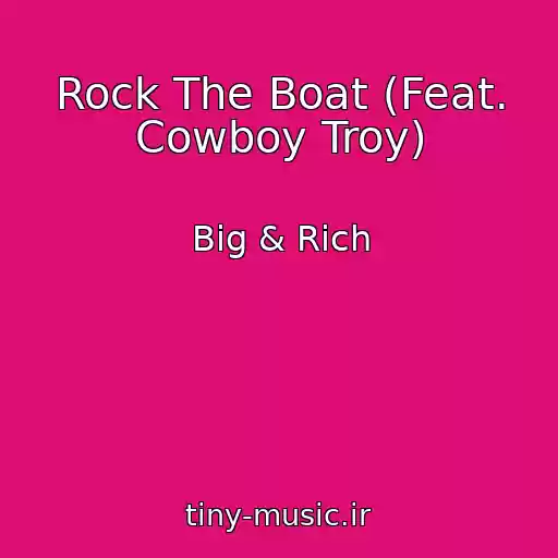 کاور آهنگ Rock The Boat (Feat. Cowboy Troy) از Big & Rich