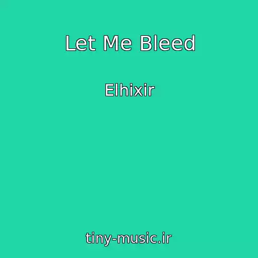 کاور آهنگ Let Me Bleed از Elhixir