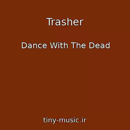 کاور آهنگ Trasher از Dance With The Dead
