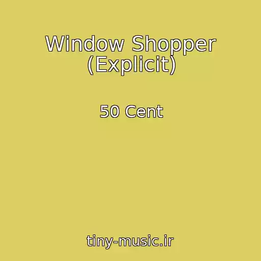کاور آهنگ Window Shopper (Explicit) از 50 Cent