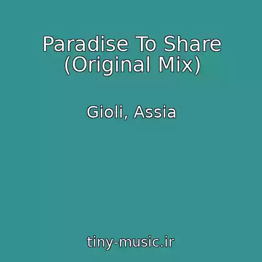 کاور آهنگ Paradise To Share (Original Mix) از Gioli, Assia