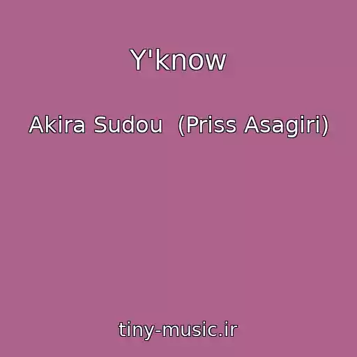 کاور آهنگ Y'know از Akira Sudou  (Priss Asagiri)