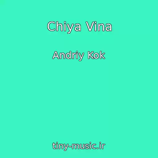 کاور آهنگ Chiya Vina از Andrіy Kok