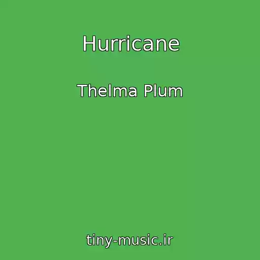 کاور آهنگ Hurricane از Thelma Plum