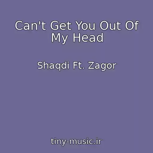 کاور آهنگ Can't Get You Out Of My Head از Shaqdi Ft. Zagor