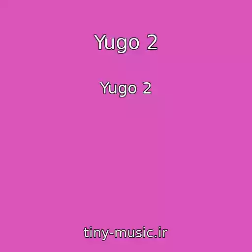 کاور آهنگ Yugo 2 از Yugo 2