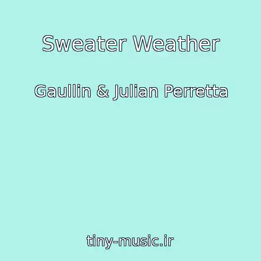 کاور آهنگ Sweater Weather از Gaullin & Julian Perretta