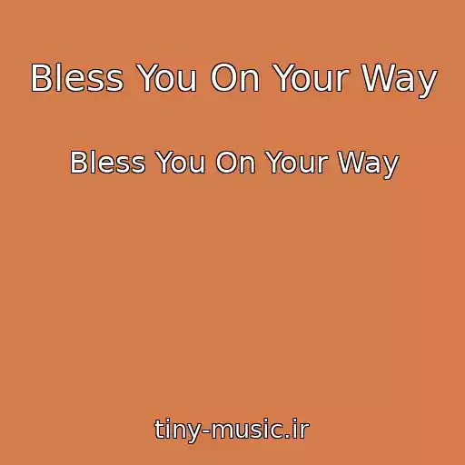 کاور آهنگ Bless You On Your Way از Bless You On Your Way