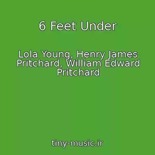 کاور آهنگ 6 Feet Under از Lola Young, Henry James Pritchard, William Edward Pritchard