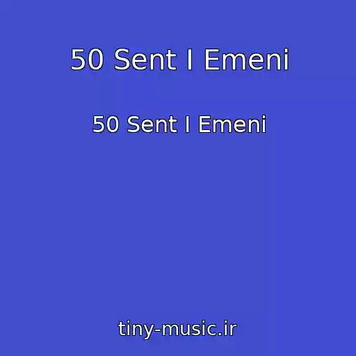 کاور آهنگ 50 Sent I Emeni از 50 Sent I Emeni