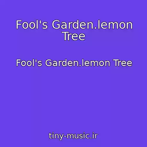 کاور آهنگ Fool's Garden.lemon Tree از Fool's Garden.lemon Tree