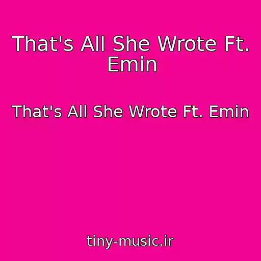 کاور آهنگ That's All She Wrote Ft. Emin از That's All She Wrote Ft. Emin