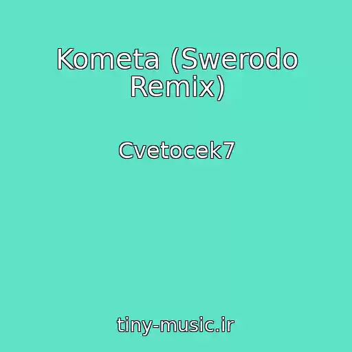 کاور آهنگ Kometa (Swerodo Remix) از Cvetocek7