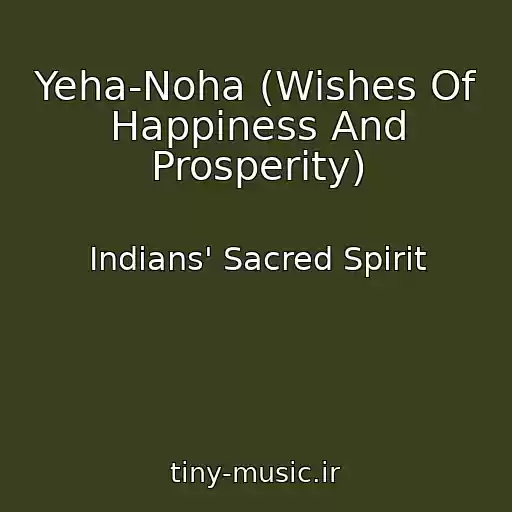 کاور آهنگ Yeha-Noha (Wishes Of Happiness And Prosperity) از Indians' Sacred Spirit