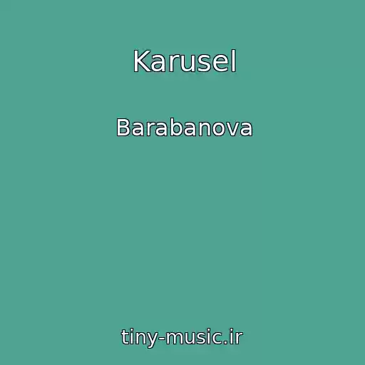 کاور آهنگ Karusel از Barabanova