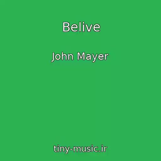 کاور آهنگ Belive از John Mayer