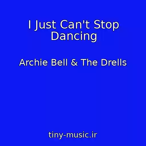 کاور آهنگ I Just Can't Stop Dancing از Archie Bell & The Drells