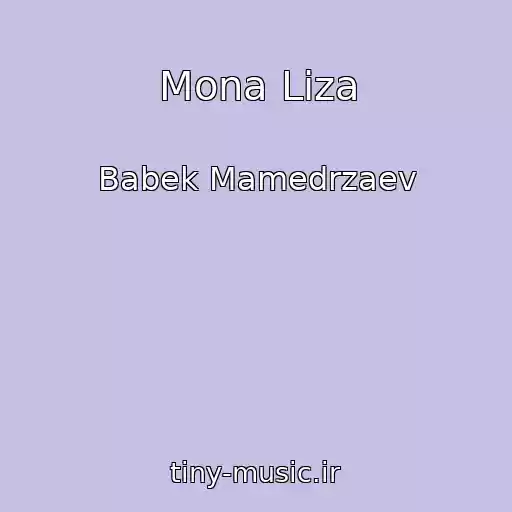 کاور آهنگ Mona Liza از Babek Mamedrzaev