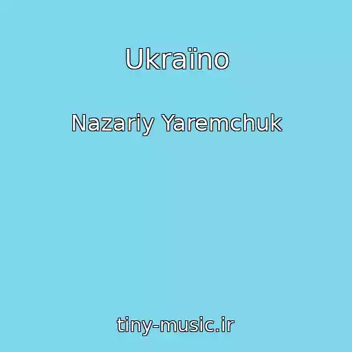 کاور آهنگ Ukraїno از Nazarіy Yaremchuk