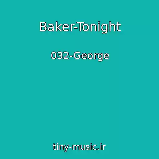 کاور آهنگ Baker-Tonight از 032-George