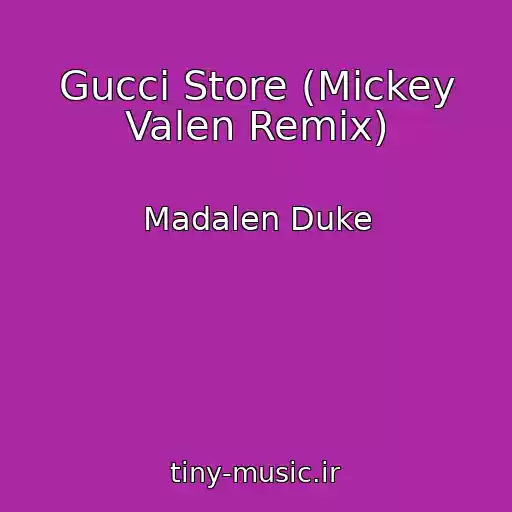 کاور آهنگ Gucci Store (Mickey Valen Remix) از Madalen Duke