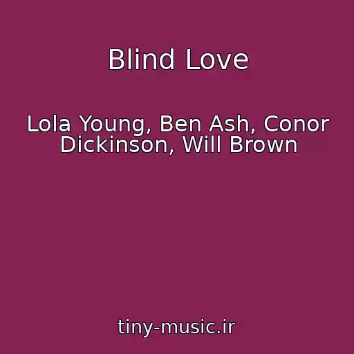 کاور آهنگ Blind Love از Lola Young, Ben Ash, Conor Dickinson, Will Brown