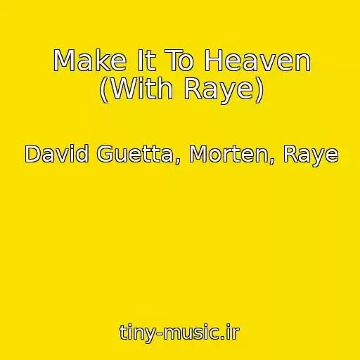 کاور آهنگ Make It To Heaven (With Raye) از David Guetta, Morten, Raye