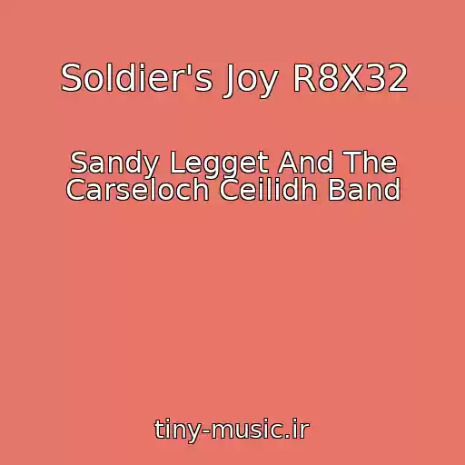 کاور آهنگ Soldier's Joy R8X32 از Sandy Legget And The Carseloch Ceilidh Band
