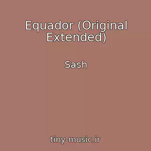 کاور آهنگ Equador (Original Extended) از Sash