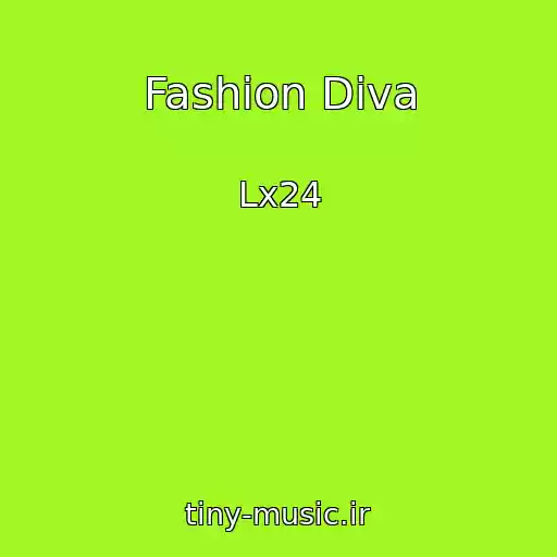 کاور آهنگ Fashion Diva از Lx24