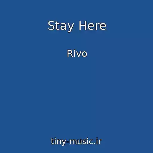 کاور آهنگ Stay Here از Rivo