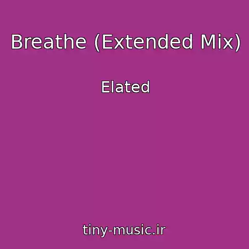 کاور آهنگ Breathe (Extended Mix) از Elated