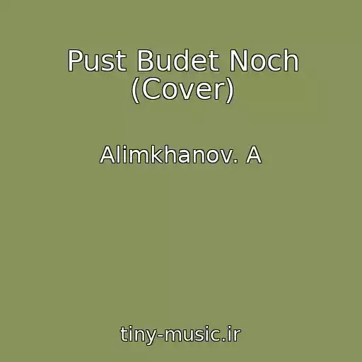 کاور آهنگ Pust Budet Noch (Cover) از Alimkhanov. A