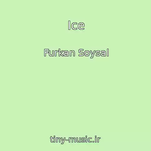 کاور آهنگ Ice از Furkan Soysal