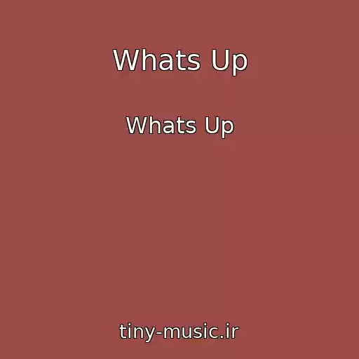کاور آهنگ Whats Up از Whats Up