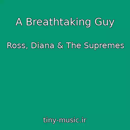 کاور آهنگ A Breathtaking Guy از Ross, Diana & The Supremes