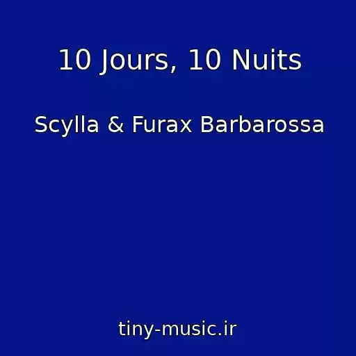 کاور آهنگ 10 Jours, 10 Nuits از Scylla & Furax Barbarossa