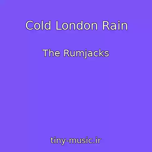 کاور آهنگ Cold London Rain از The Rumjacks