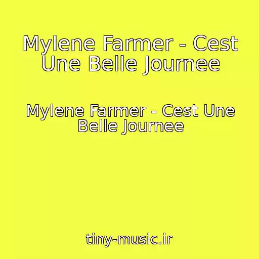 کاور آهنگ Mylene Farmer - Cest Une Belle Journee از Mylene Farmer - Cest Une Belle Journee