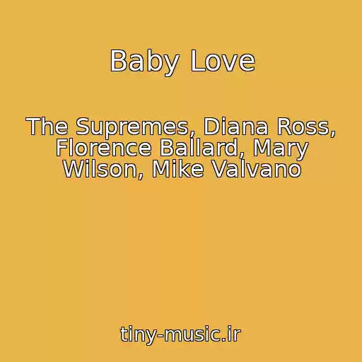 کاور آهنگ Baby Love از The Supremes, Diana Ross, Florence Ballard, Mary Wilson, Mike Valvano