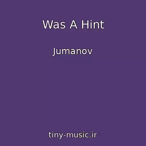 کاور آهنگ Was A Hint از Jumanov