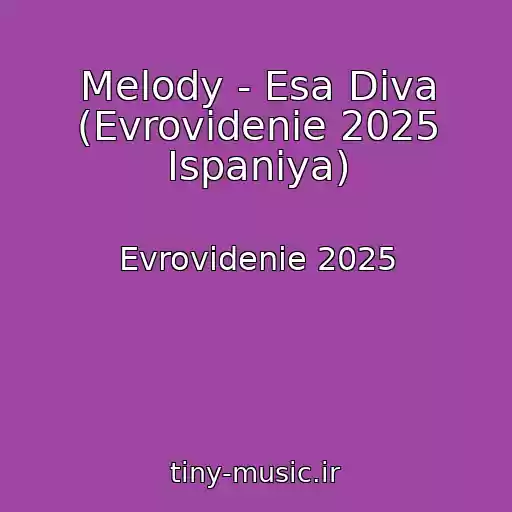 کاور آهنگ Melody - Esa Diva (Evrovidenie 2025 Ispaniya) از Evrovidenie 2025