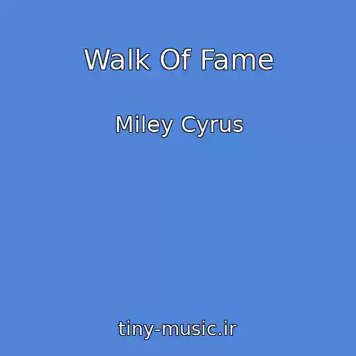 کاور آهنگ Walk Of Fame از Miley Cyrus